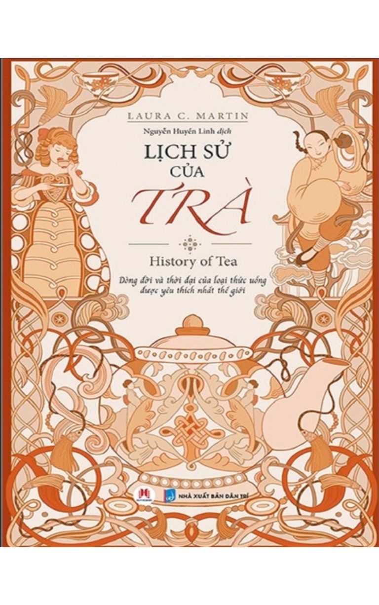 Lịch Sử Của Trà — Laura C. Martin Bìa sách Lịch Sử Của Trà — Laura C. Martin