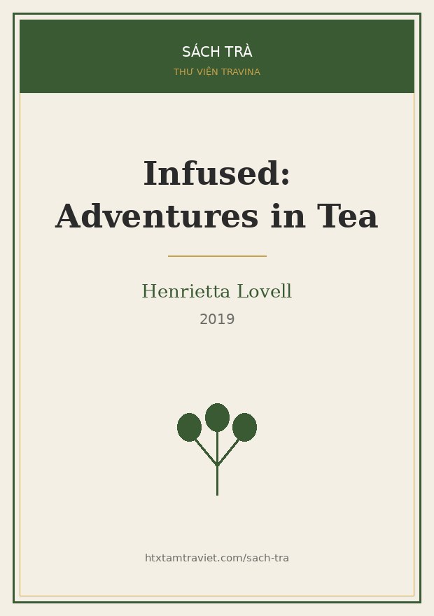 Infused: Adventures in Tea – Henrietta Lovell Bìa sách Infused: Adventures in Tea – Henrietta Lovell