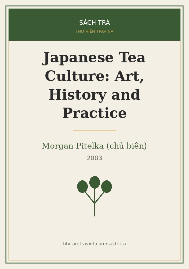 Japanese Tea Culture – Morgan Pitelka (chủ biên) Bìa sách Japanese Tea Culture – Morgan Pitelka (chủ biên)
