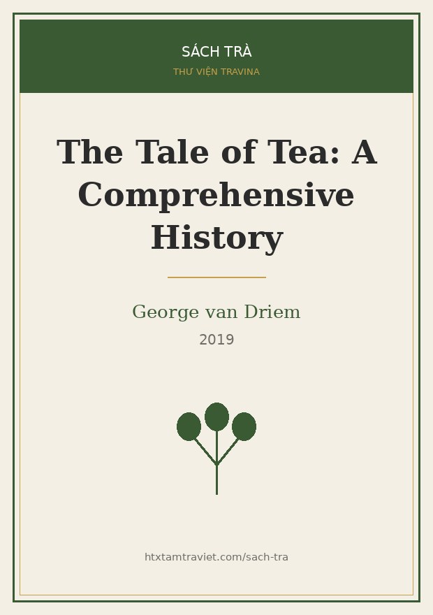 The Tale of Tea – George van Driem Bìa sách The Tale of Tea – George van Driem