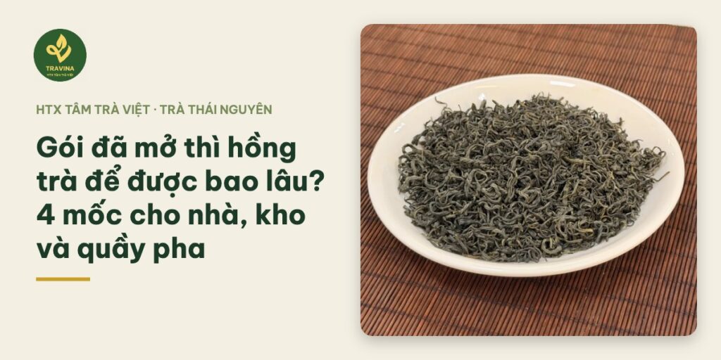 Gói đã mở thì hồng trà để được bao lâu? 4 mốc cho nhà, kho và quầy pha Gói đã mở thì hồng trà để được bao lâu? 4 mốc cho nhà, kho và quầy pha