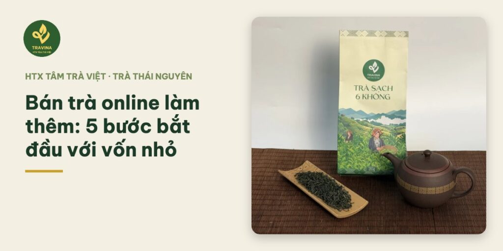 Bán trà online làm thêm: 5 bước bắt đầu với vốn nhỏ Bán trà online làm thêm: 5 bước bắt đầu với vốn nhỏ