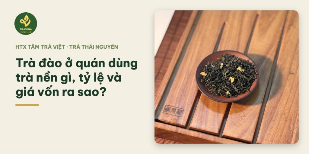 Trà đào ở quán dùng trà nền gì, tỷ lệ và giá vốn ra sao?